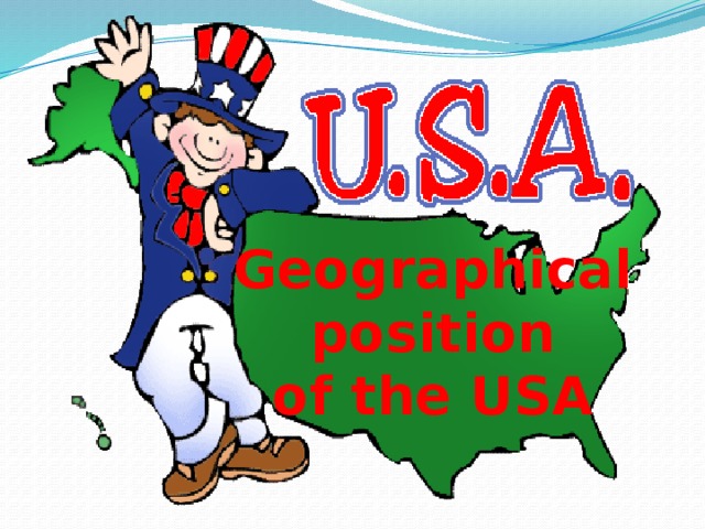 Geographical  position of the USA