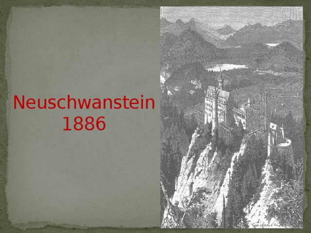 Neuschwanstein  1886