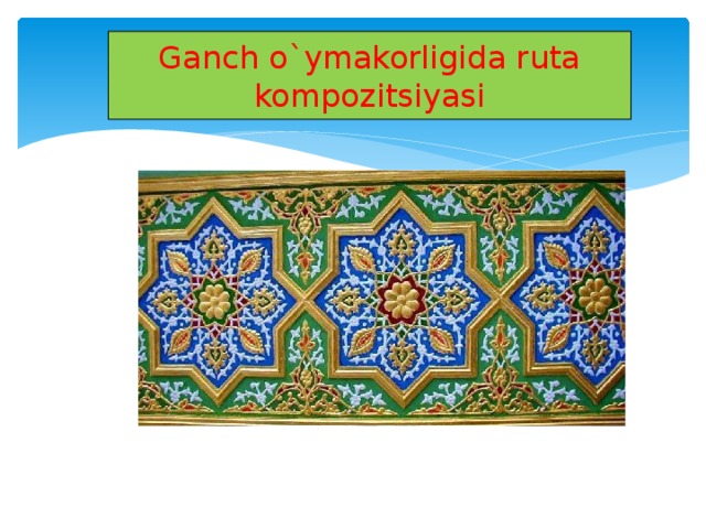 Ganch o`ymakorligida ruta kompozitsiyasi