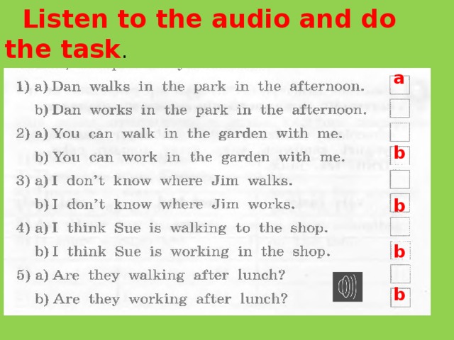 Listen to the audio and do the task . a b b b b