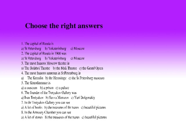 Choose  the right answers