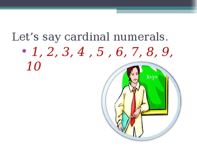 Let’s say cardinal numerals.