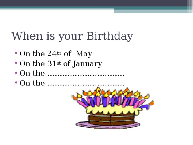 When is your Birthday