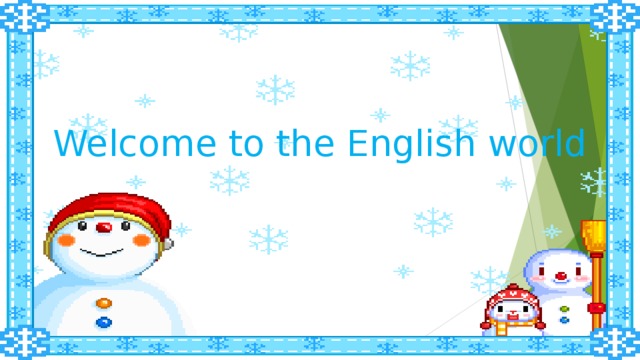 Welcome to the English world