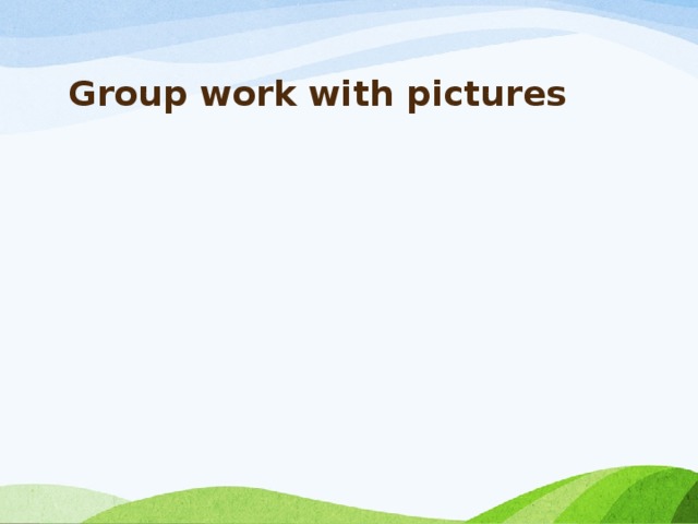 Group work with pictures