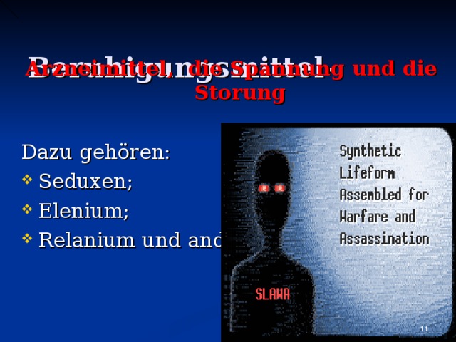 Beruhigungsmittel - Arzneimittel, die Spannung und die Storung Dazu gehören: Seduxen ; Elenium ; Relanium und andere .