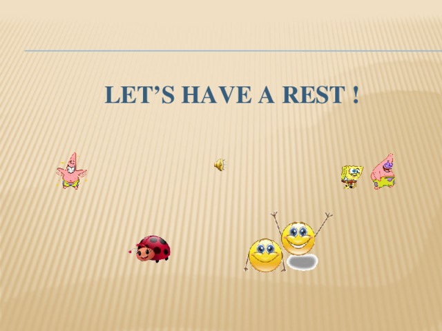 Let’s have a rest !