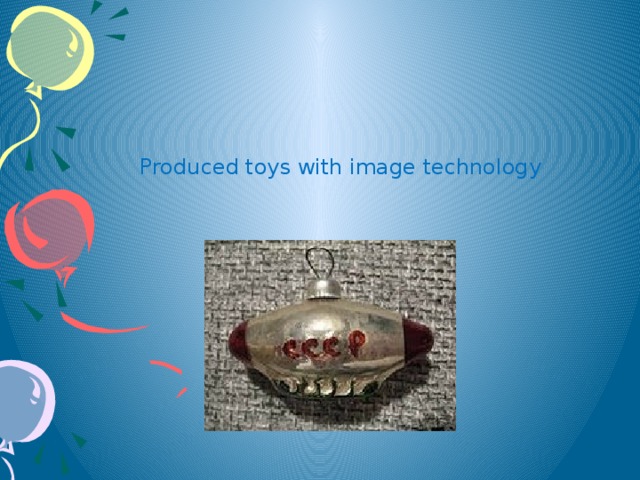 Produced toys with image technology