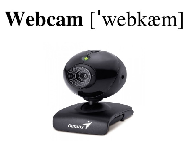 Webcam [ˈwebkæm]