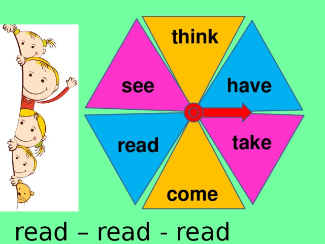 think have see take read come read – read - read