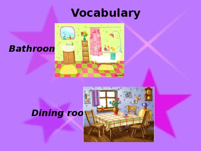 Bathroom       Dining room      Vocabulary