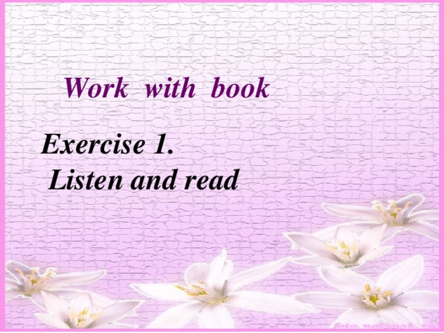 Exercise 1.  Listen and read  Work with book