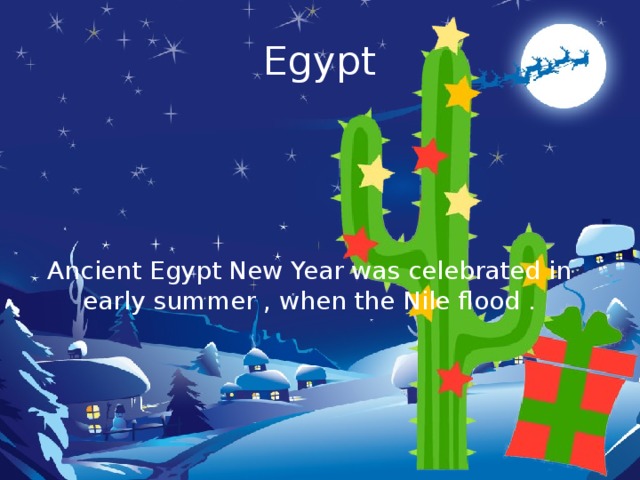 Egypt Ancient Egypt New Year was celebrated in early summer , when the Nile flood .