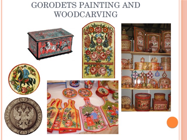 Gorodets painting and woodcarving