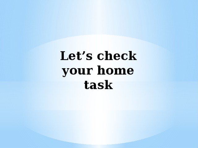 Let’s check your home task