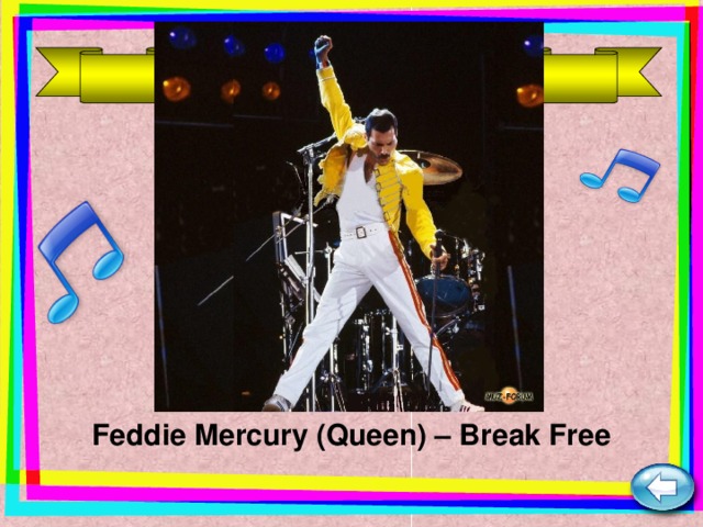 Feddie Mercury (Queen) – Break Free