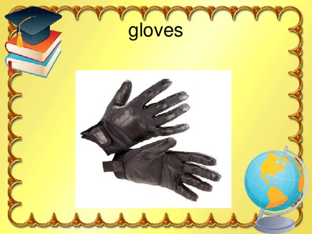 gloves