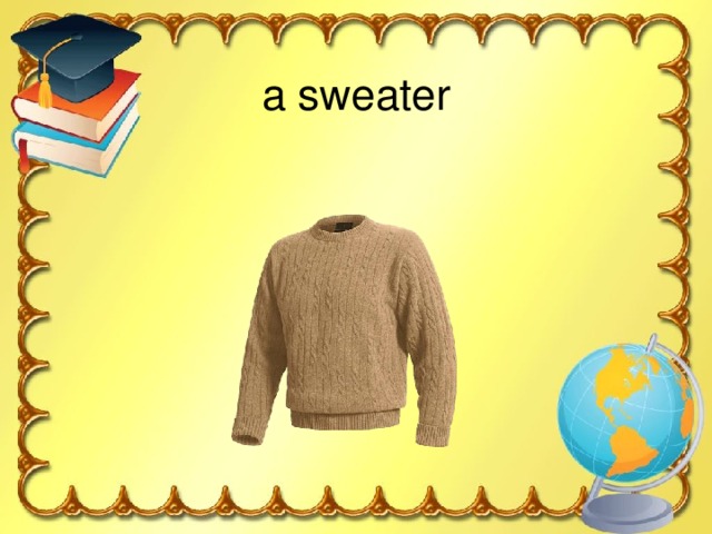 a sweater