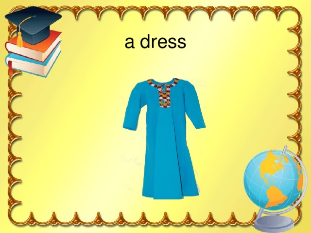a dress