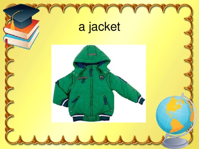 a jacket