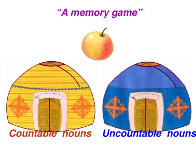 “ A memory game” Uncountable nouns Countable nouns