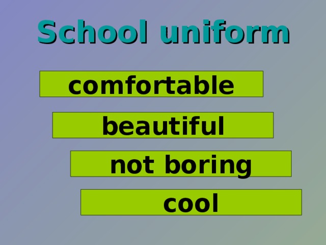 School uniform comfortable beautiful not boring cool