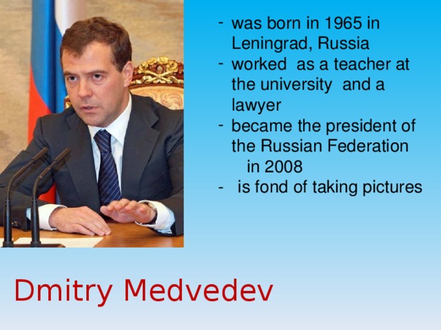 was born in 1965 in Leningrad, Russia worked as a teacher at the university and a lawyer became the president of the Russian Federation