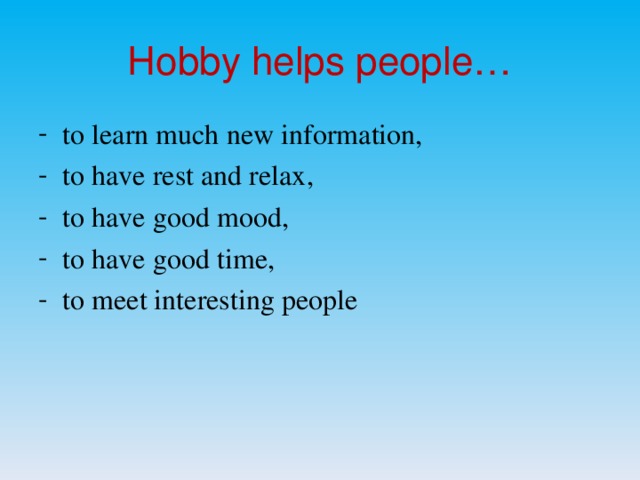 Hobby helps people…
