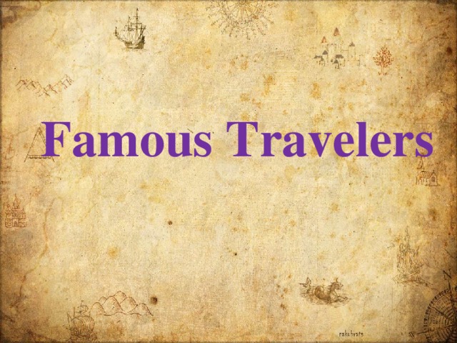 Famous Travelers