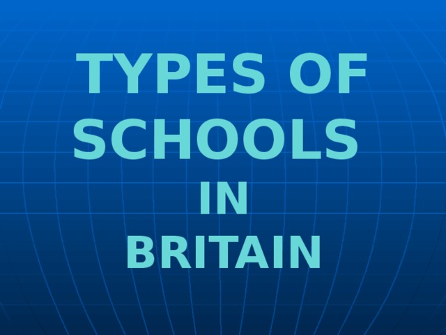 Types of Schools  In Britain