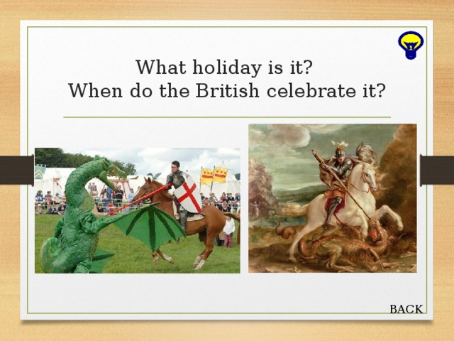 What holiday is it?  When do the British celebrate it? BACK