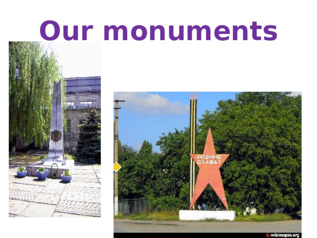 Our monuments