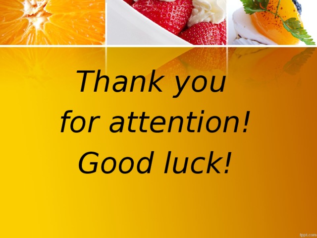 Thank you for attention! Good luck!