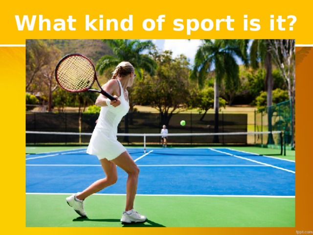 What kind of sport is it?