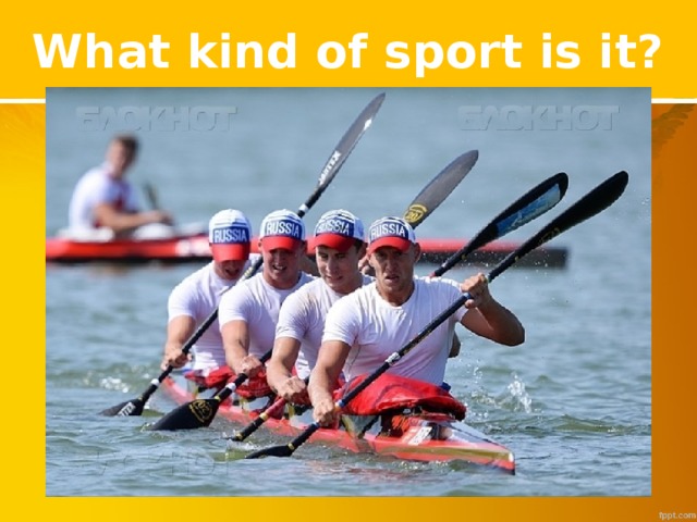 What kind of sport is it?