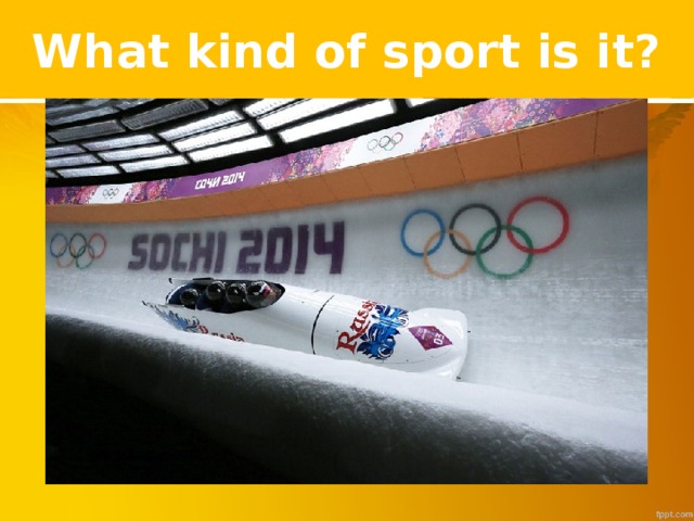 What kind of sport is it?