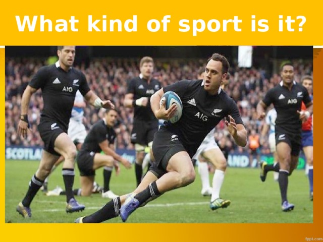 What kind of sport is it?