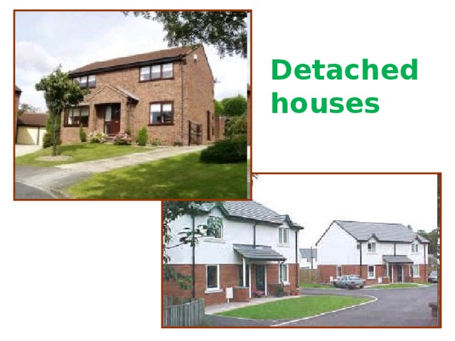 Detached houses