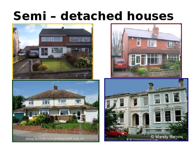 Semi – detached houses