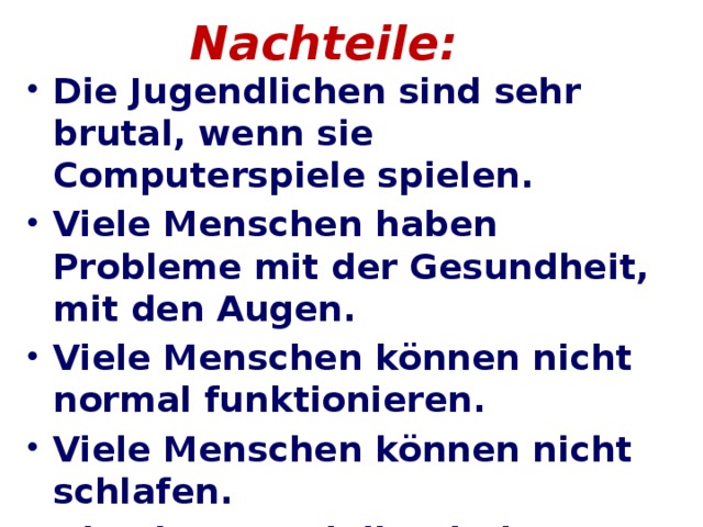 Nachteile: