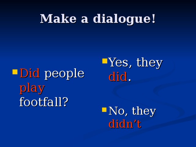 Make a dialogue!