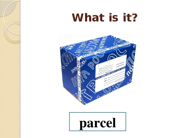 What is it? parcel