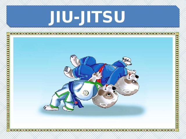 JIU-JITSU      