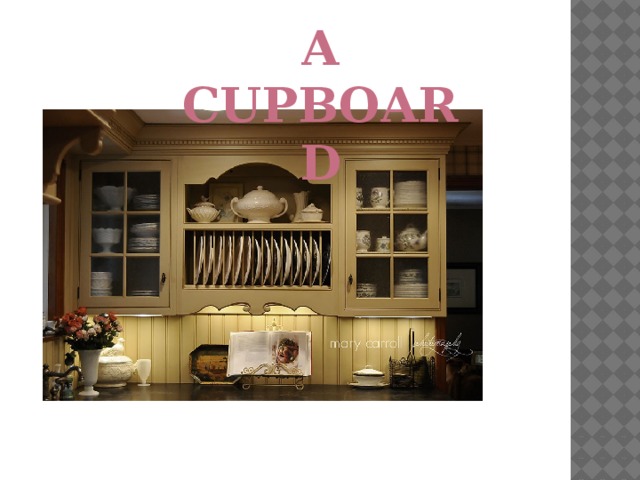 A cupboard