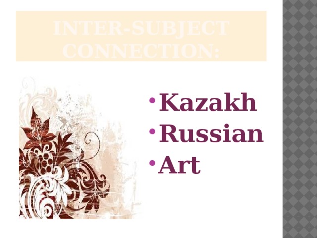 INTER-SUBJECT CONNECTION:  Kazakh Russian Art