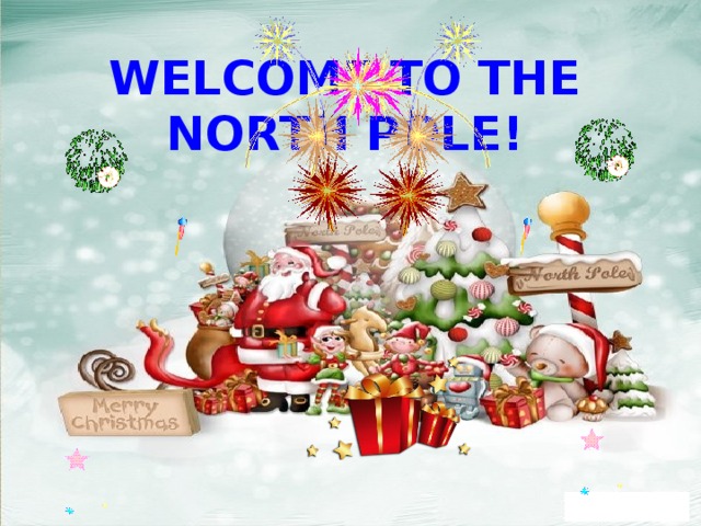 Welcome to the North Pole!