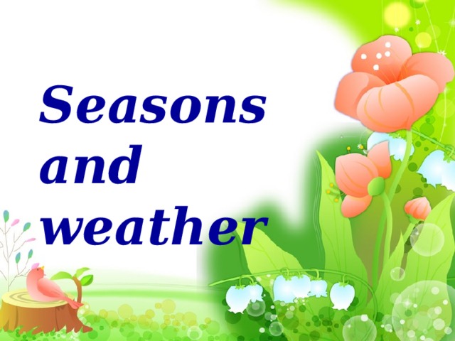 Seasons  and  weather