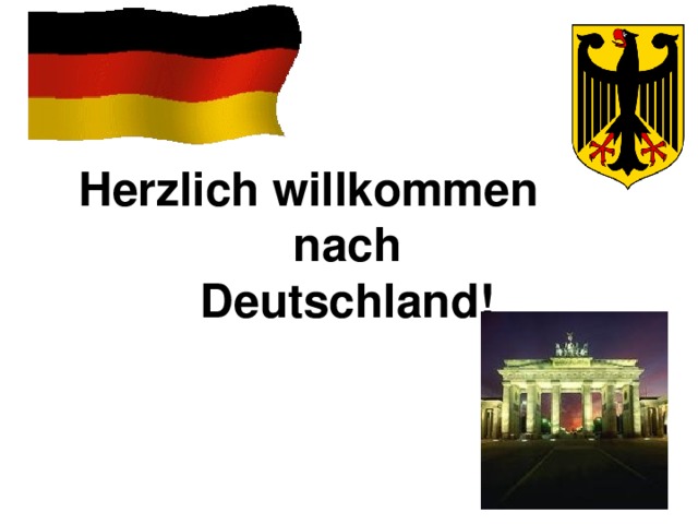 Herzlich willkommen nach  Deutschland!
