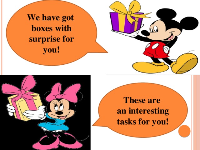 We have got boxes with surprise for you! These are an interesting tasks for you!