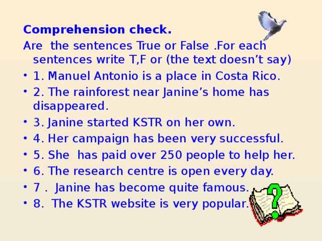 Comprehension check. Are the sentences True or False .For each sentences write T,F or (the text doesn’t say)